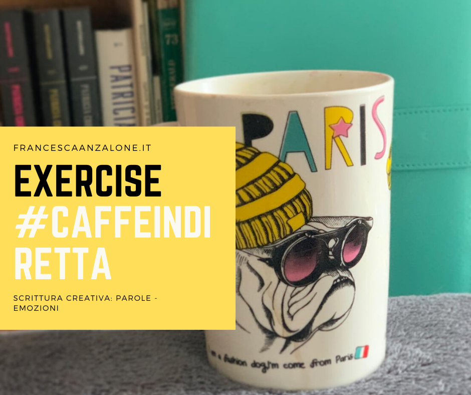 Exercise #caffeindiretta - scrittura creativa