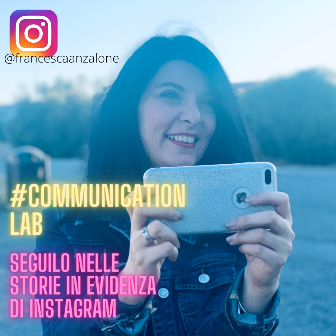 CommunicationLAb su Instagram, il laboratorio di comunicazione di Francesca Anzalone