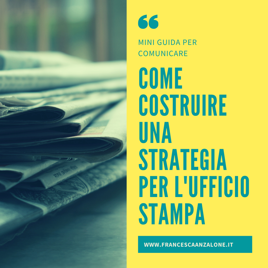 Come si costruisce una strategia di ufficio stampa - Francesca Anzalone