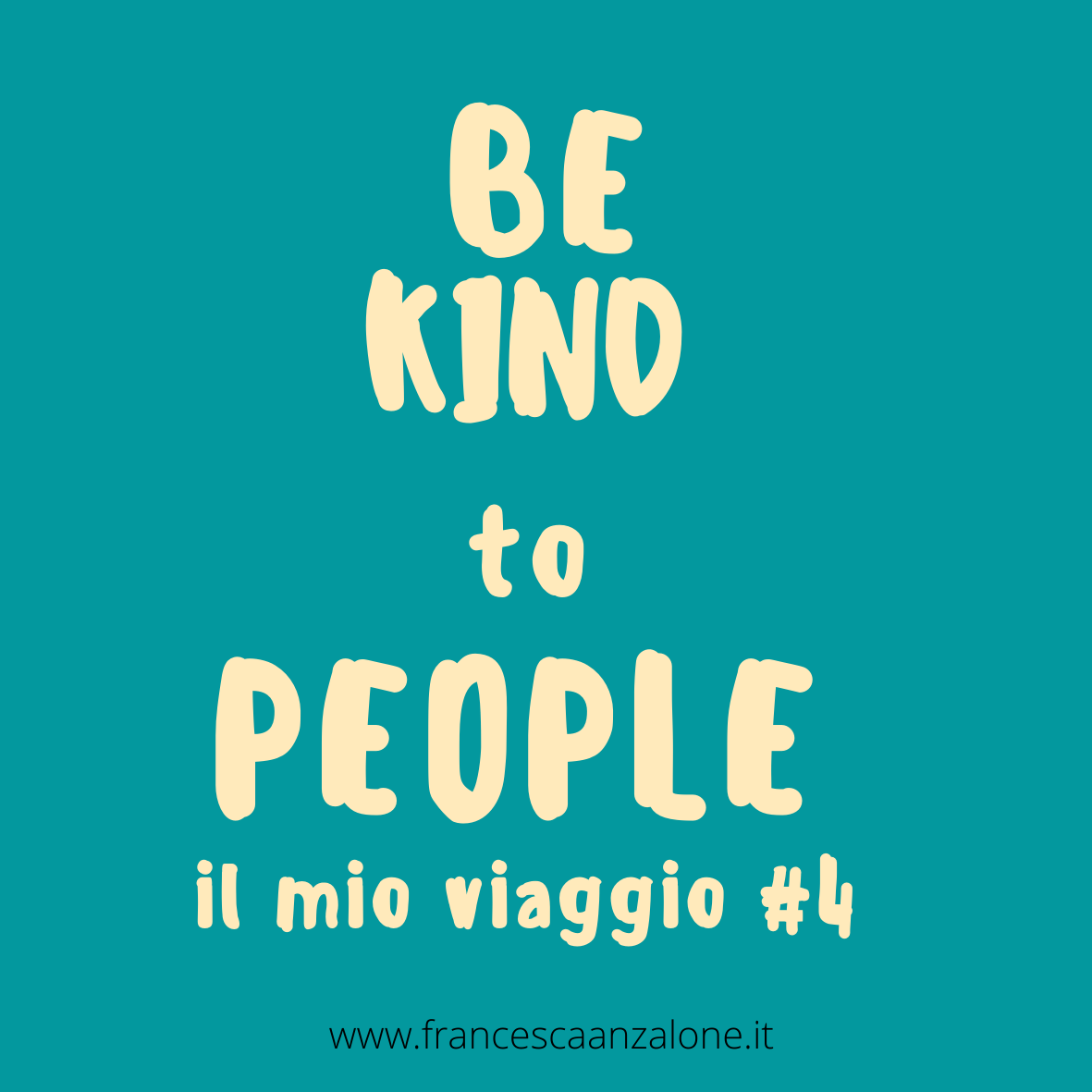 Be Kind to People - Social Activism di Francesca Anzalone