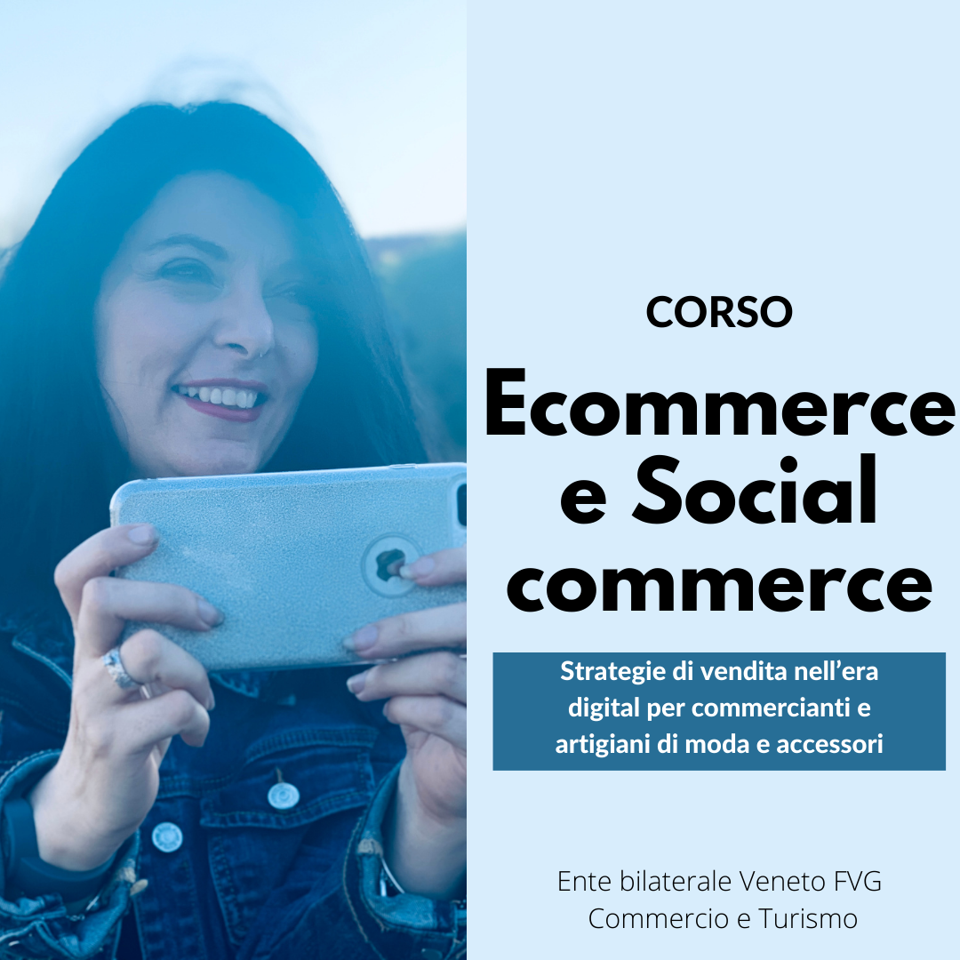 Ecommerce e social commerce, corso di Francesca Anzalone - corso per ente bilaterale veneto FVG commercio e turismo